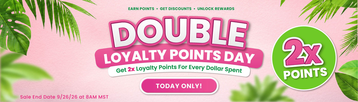 Earn 2x loyalty points with every purchase!