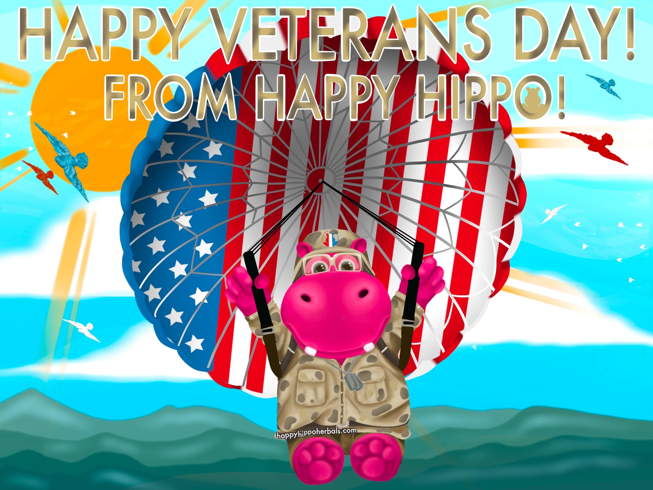 Graphic Designed image depicting Puddles the Hippo wearing camoflauge fatigues while para-trooping into hostile territory with a red, white, and blue parachute. The image represents Happy Hippo's celebration of Veterans Day